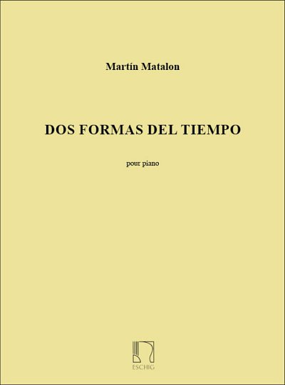 M. Matalon: Dos Formas Del Tiempo - Pour Piano, Klav
