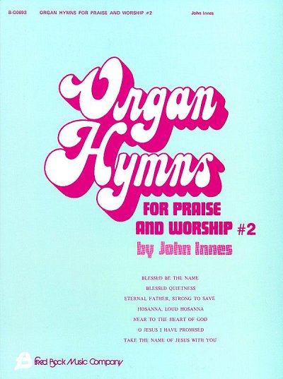 Organ Hymns for Praise & Worship - Volume 2, Org
