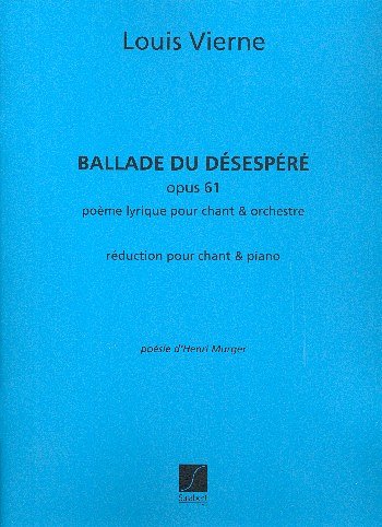 L. Vierne: Ballade Du Desespere Chant-Piano, GesKlav (Part.)