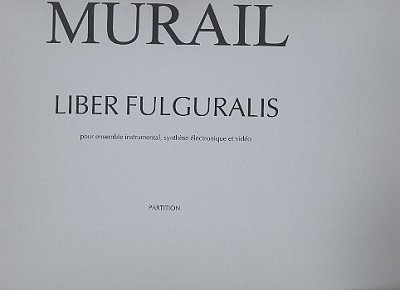 T. Murail: Liber Fulguralis, Mix (Part.)