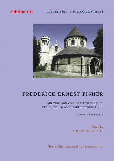 F.E. Fisher: Six Trio Sonatas op. 2 – Volume 1