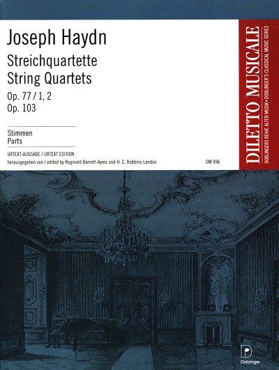 J. Haydn: Streichquartette op. 77 / 1, 2 + op. 103 Bandausgabe op. 77/1, 2 und 103 Hob. III:81-83