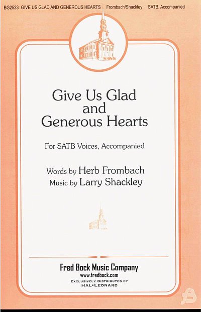 L. Shackley: Give Us Glad And Generous Heart, GchKlav (Chpa)
