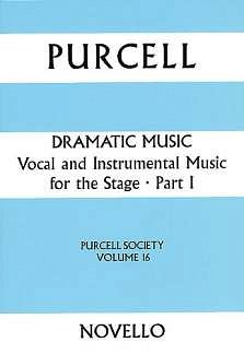 H. Purcell et al.: Purcell Society Volume 16 - Dramatic Music Part 1