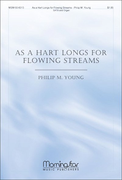 As a Hart Longs for Flowing Streams