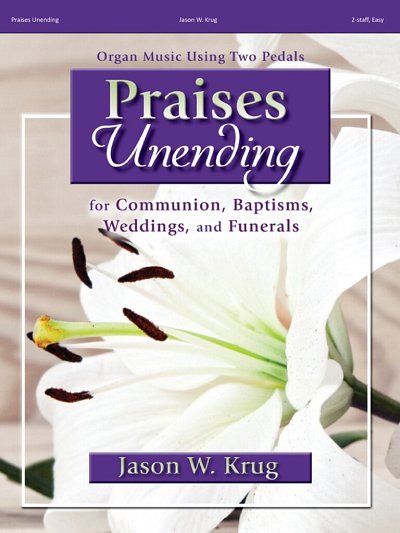 Praises Unending, Org
