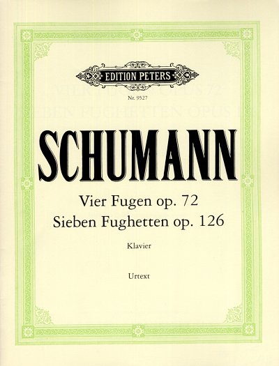 R. Schumann: 4 Fugen Op 72 + 7 Fughetten Op 126