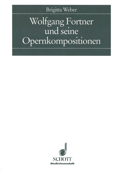 B. Weber: Wolfgang Fortner und seine Opernkompositionen (Bu)