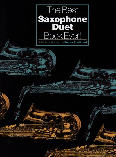 E. Coulthard: The best Saxophone Duet Book ever (Sppart)