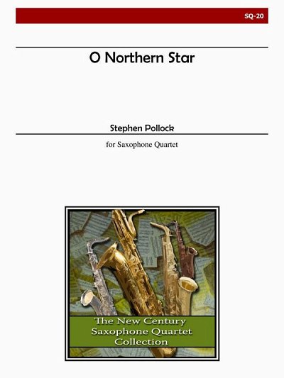 S. Pollock: O Northern Star, 4Sax (Bu)