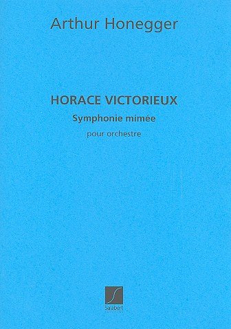 A. Honegger: Horace Victorieux, Sinfo (Part.)