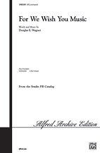 D.E. Wagner: For We Wish You Music SATB