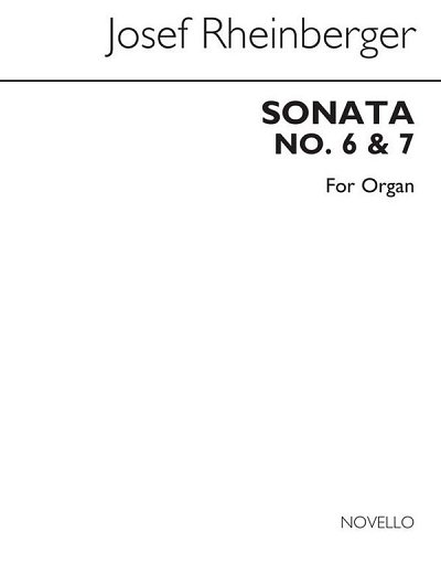 J. Rheinberger: Sonatas 6 And 7 For Organ, Org