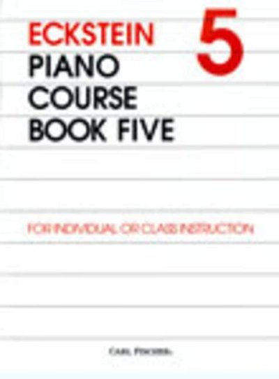 M. Eckstein et al.: Eckstein Piano Course Book Five