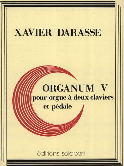 X. Darasse: Organum V Orgue , Org (Part.)
