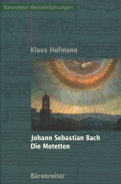 K. Hofmann: Johann Sebastian Bach - Die Motetten (Bu)