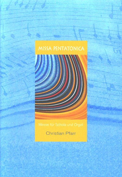 Pfarr Christian: Missa Pentatonica - Messe Fuer Schola + Orgel