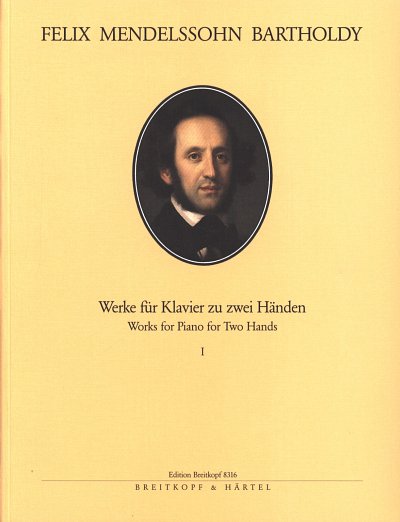 F. Mendelssohn Bartholdy: Werke für Klavier zu zwei Händen Band 1
