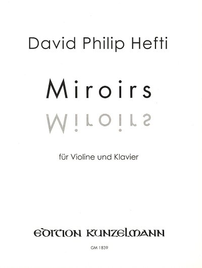D.P. Hefti: Miroirs, für Violine und Klav, VlKlav (KlavpaSt)