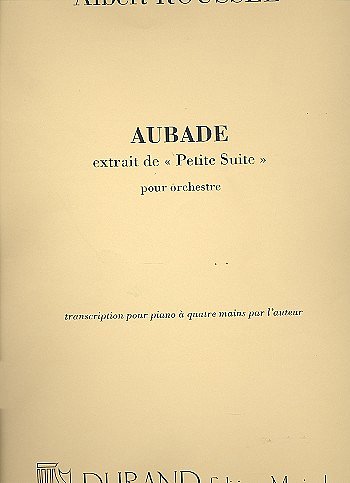 A. Roussel: Aubade 4 Mains (Petite Suite) (Transcrit Par