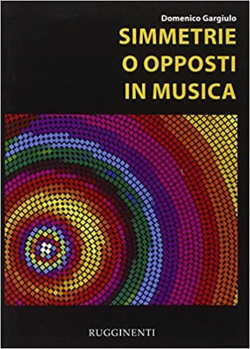 D. Gargiulo: Simmetrie o opposti in musica (Bu)