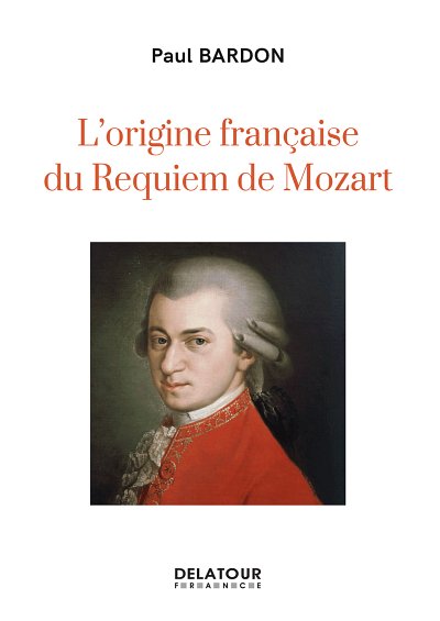 BARDON Paul: L'origine française du Requiem de Mozart