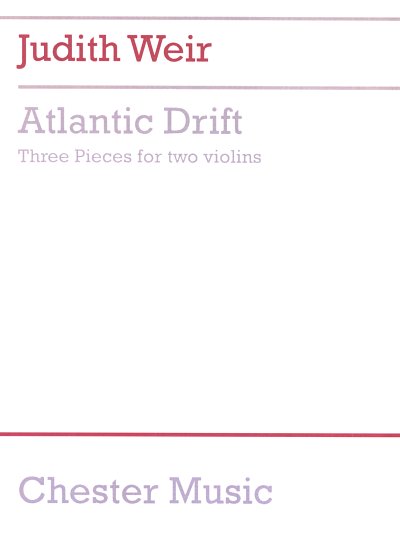J. Weir: Atlantic Drift - Three Pieces For Two Violins