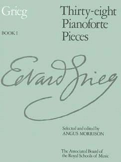 E. Grieg: Thirty-Eight Pianoforte Pieces Book I