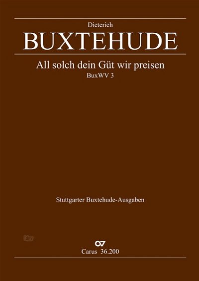 D. Buxtehude: All solch dein Güt' wir preisen BuxWV 3