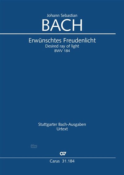 J.S. Bach: Erwünschtes Freudenlicht BWV 184, BWV3 184.2 (1724)