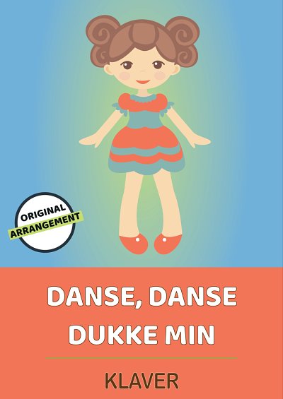 DL: traditional: Danse, Danse Dukke Min, Klav