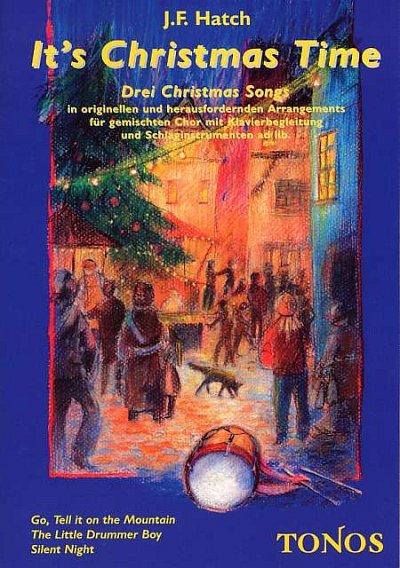 It's Christmas Time Drei Christmas Songs fuer gemischten Cho