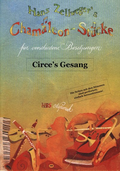 Zellweger Hans: Circe's Gesang Chamaeleon Stuecke