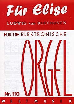 L. v. Beethoven: Fuer Elise Fuer Die Elektronische Orgel 110