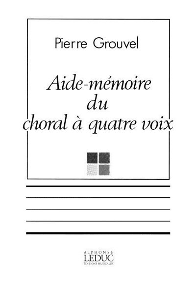 Grouvel Aide Memoire Du Choral a Quatre Voice, Ges (Bu)