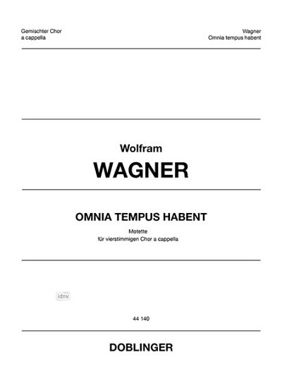 W. Wagner: Omnia tempus habent, GCh4 (Chpa)