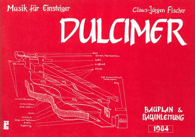 Fischer C. J.: Dulcimer - Bauanleitung