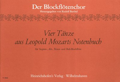 W.A. Mozart: Vier Tänze aus Leopold Mozarts Notenbuch für Sopran-, Alt-, Tenor- und Baß-Blockflöte