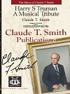C.T. Smith: Harry S Truman - A Musical Tribute