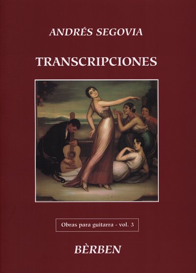 Segovia Andres: Transcripciones Vol 3