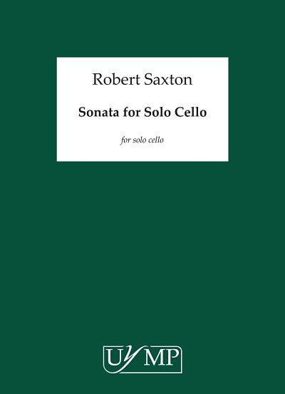 R. Saxton: Sonata for Solo Cello on a Theme of William W, Vc