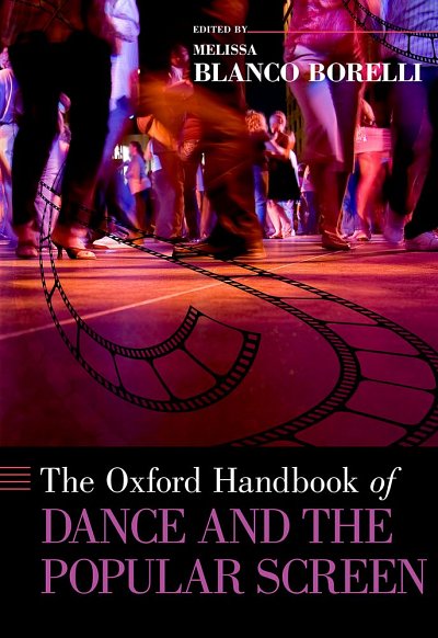 The Oxford Handbook Of Dance and Popular Screen (Bu)