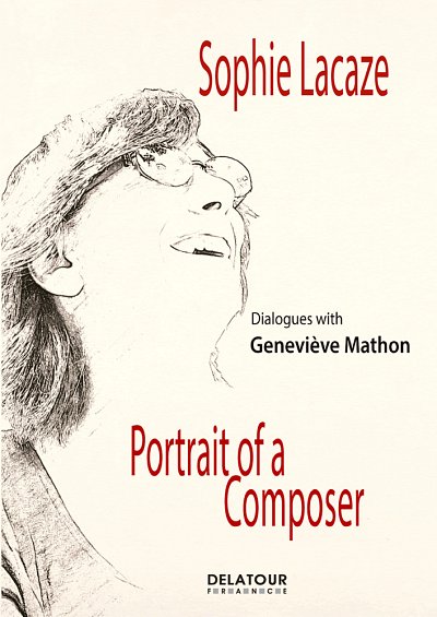 S. Lacaze: Sophie Lacaze, Portrait of a Composer (Bu)