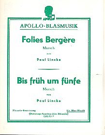 P. Lincke: Folies Bergère / Bis früh um fünf, Blask (Stsatz)
