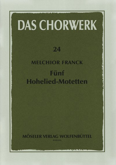 M. Franck: Fuenf Hohelied-Motetten, Gch5-6 (Chpa)