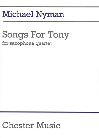 M. Nyman: Songs for Tony, 4Sax (Pa+St)
