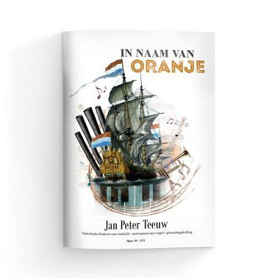 J.P. Teeuw: In Naam Van Oranje (Pa+St)