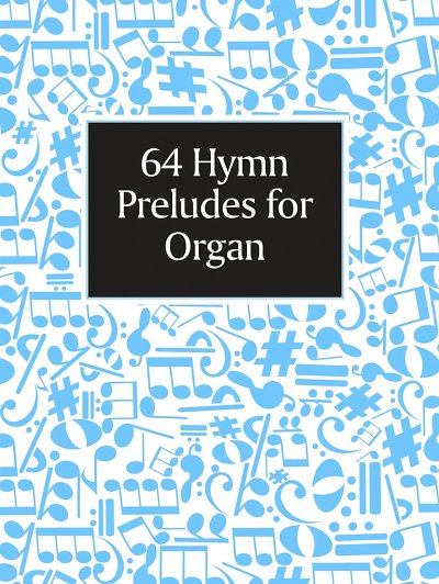 64 Hymn Preludes For Organ, Org