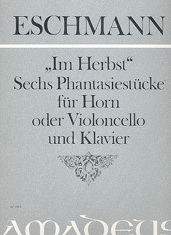 J.C. Eschmann: "Im Herbst" Sechs Fantasiestücke op. 6