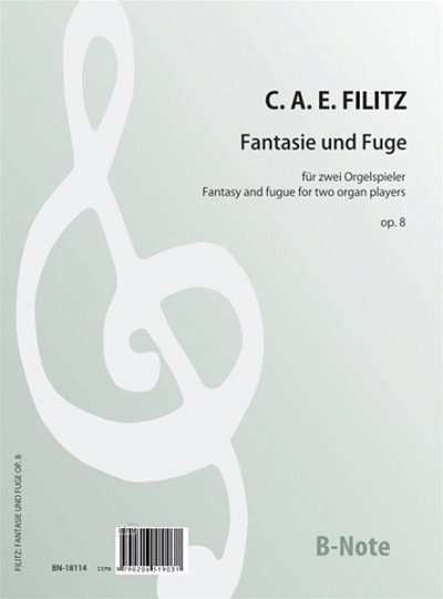 Filitz, Carl August Eduard (1822-1888): Orgelfantasie und Fuge für zwei Spieler op.8